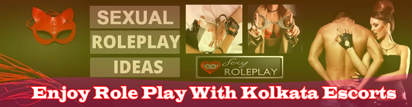 Role Play With Kolkata Escorts