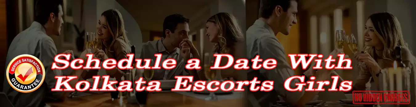 Schedule a Date With Kolkata Escorts