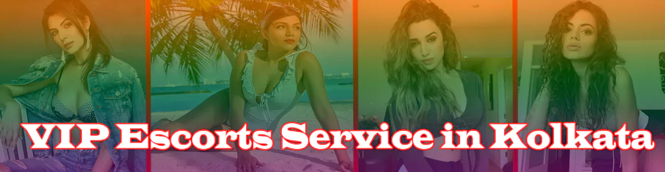 VIP Escorts Service in Kolkata VIP Escorts in Kolkata