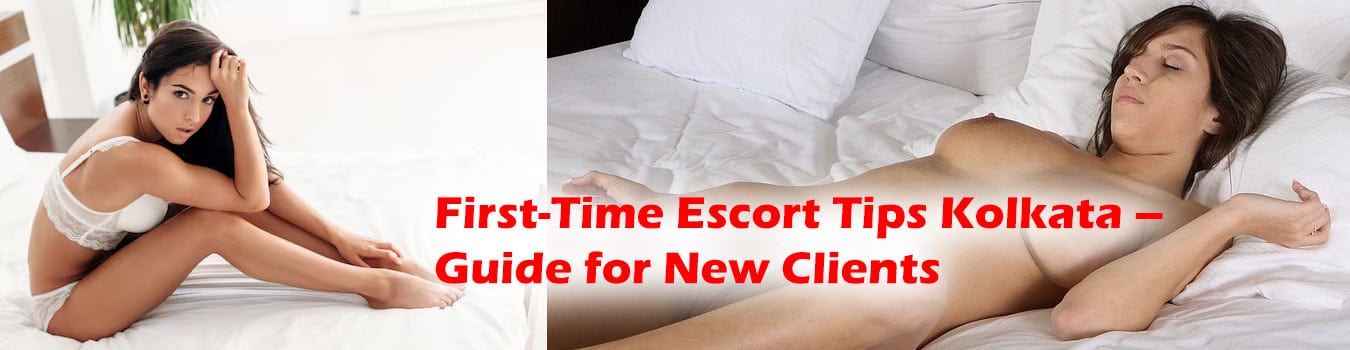 First-Time Escort Tips Kolkata
