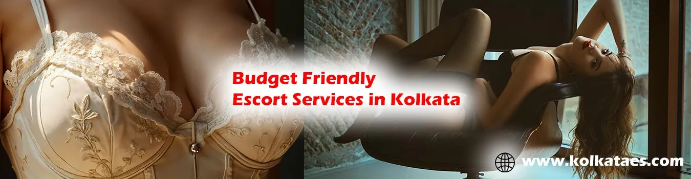 Budget Friendly Escort Services in Kolkata