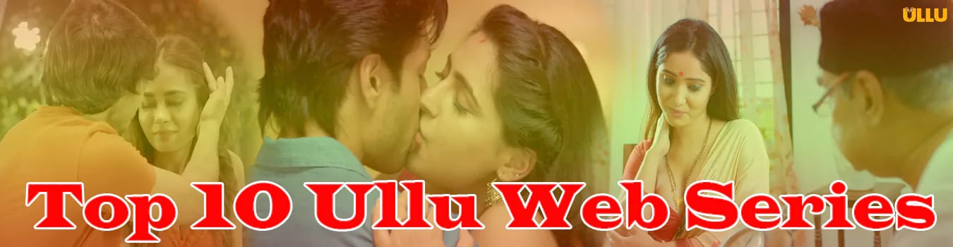 Top 10 Ullu Web Series